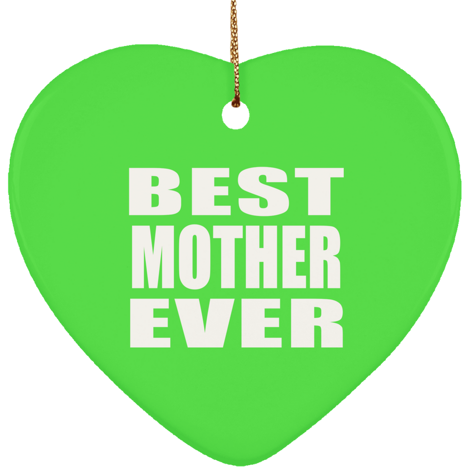 Best Mother Ever - Heart Ornament