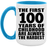 100th Birthday First 100 Years of Childhood Are The Hardest - 15oz Accent Mug Blue