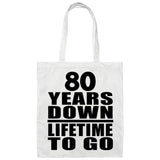 80 Years Down Lifetime To Go - Tote Bag White