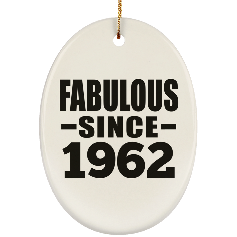 62nd Birthday Fabulous Since 1962 - Oval Ornament