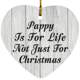 Pappy Is For Life Not Just For Christmas - Heart Ornament F
