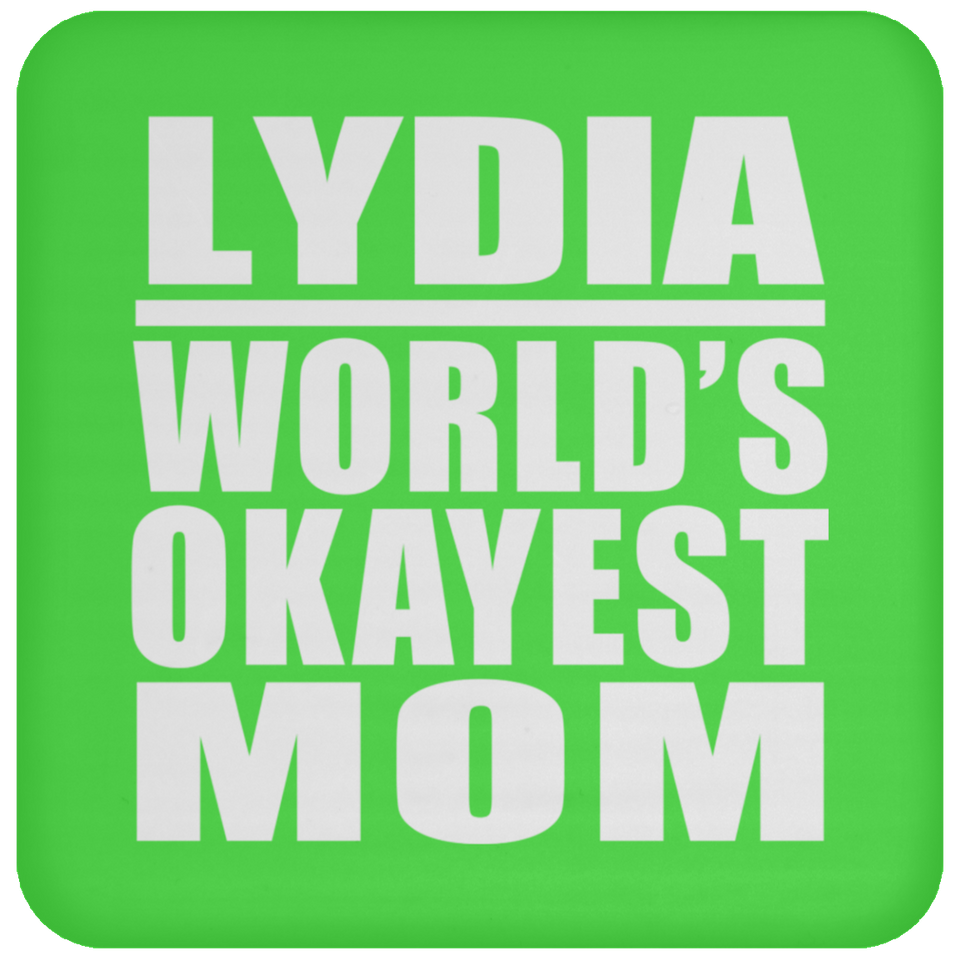 Lydia World's Okayest Mom - Drink Coaster