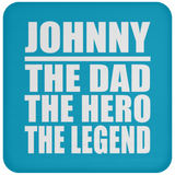 Johnny The Dad The Hero The Legend - Drink Coaster