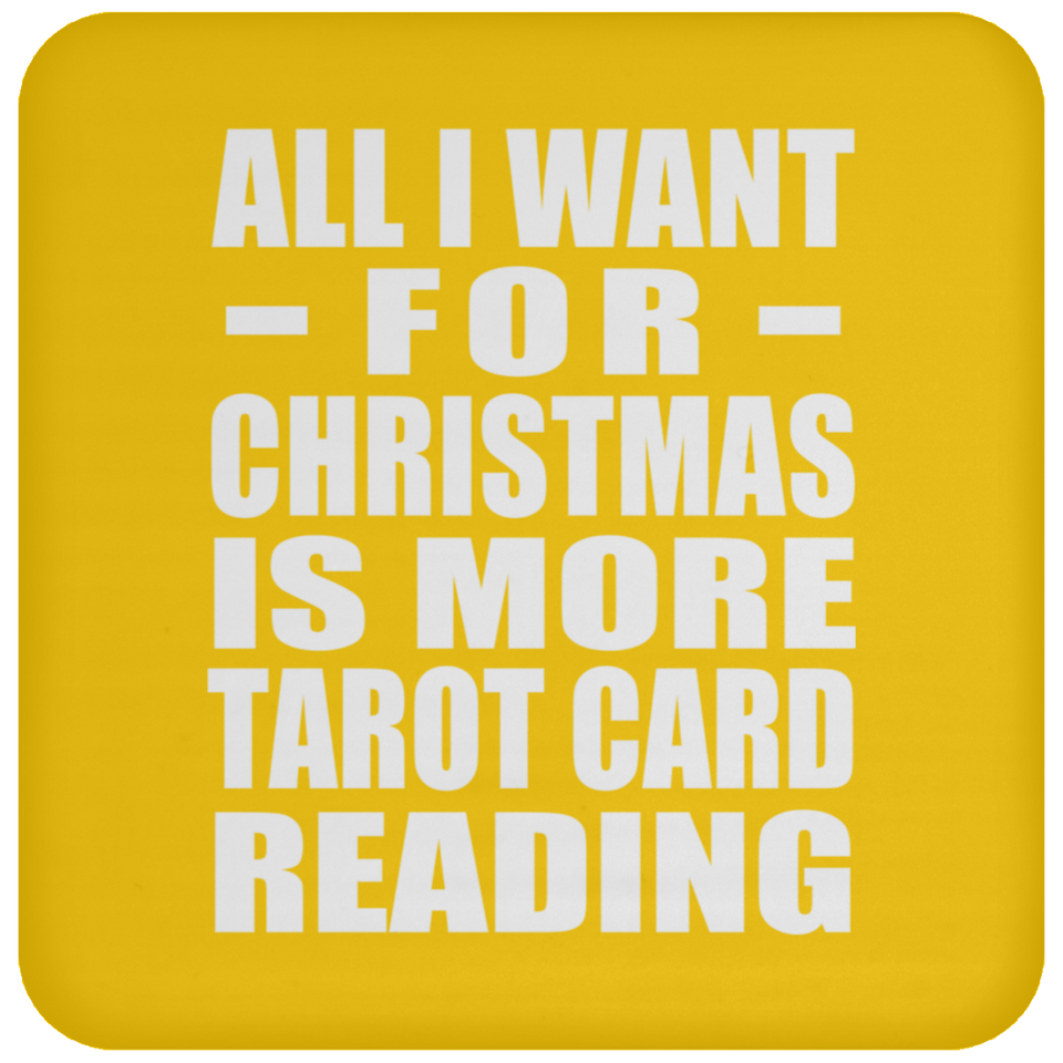 All I Want For Christmas Is More Tarot Card Reading - Coaster