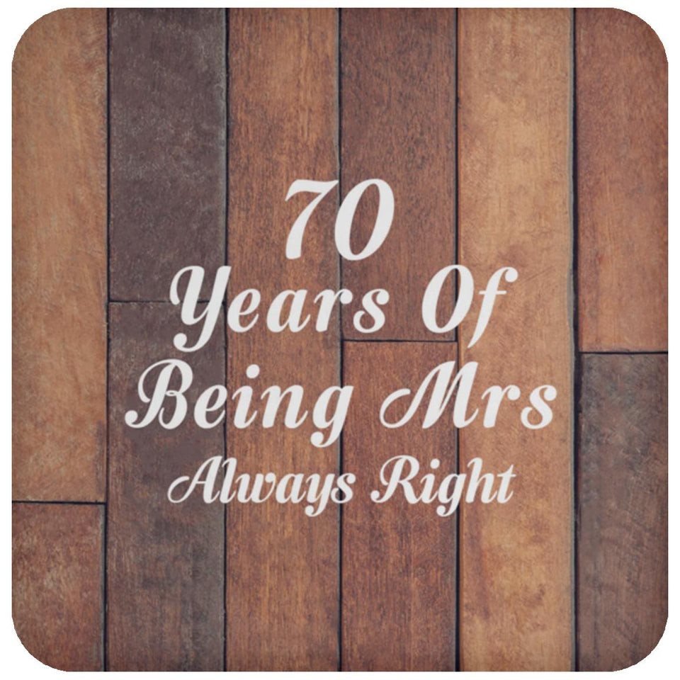 70th Anniversary 70 Years Of Being Mrs Always Right - Drink Coaster E