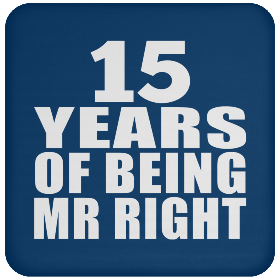 15th Anniversary 15 Years Of Being Mr Right - Drink Coaster