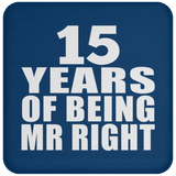 15th Anniversary 15 Years Of Being Mr Right - Drink Coaster