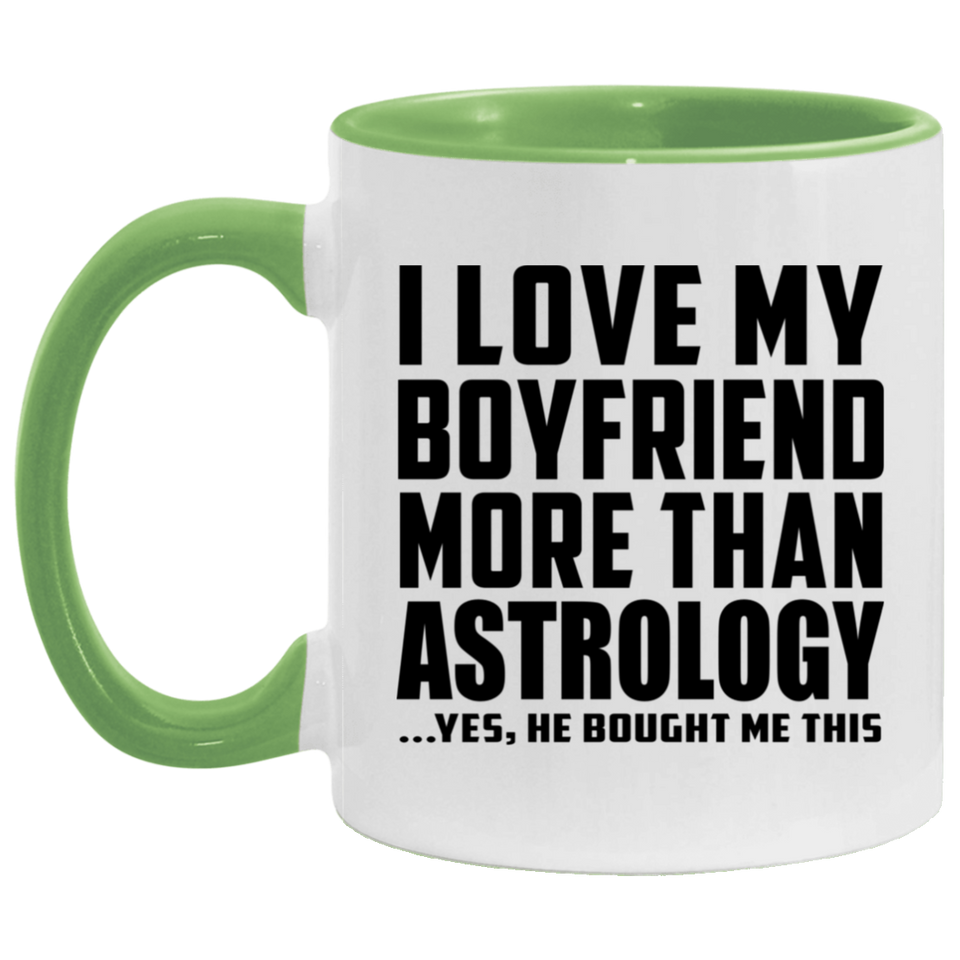 I Love My Boyfriend More Than Astrology - 11oz Accent Mug Green