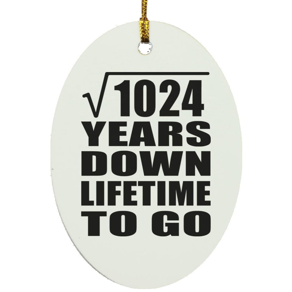 32nd Anniversary Square Root of 1024 Years Lifetime To Go - Oval Ornament