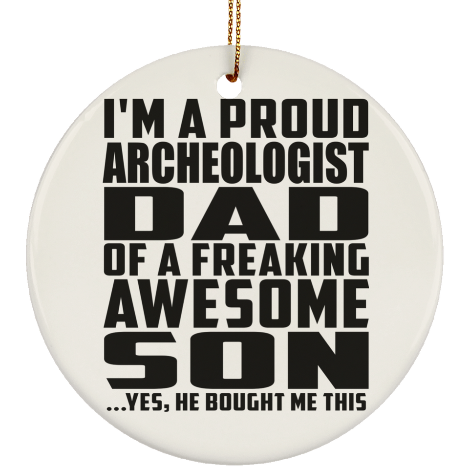 Proud Archeologist Dad Of Awesome Son - Circle Ornament