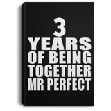 3rd Anniversary 3 Years Of Being Mr Perfect - Canvas Portrait