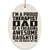 Proud Therapist Dad Of Awesome Daughter - Oval Ornament