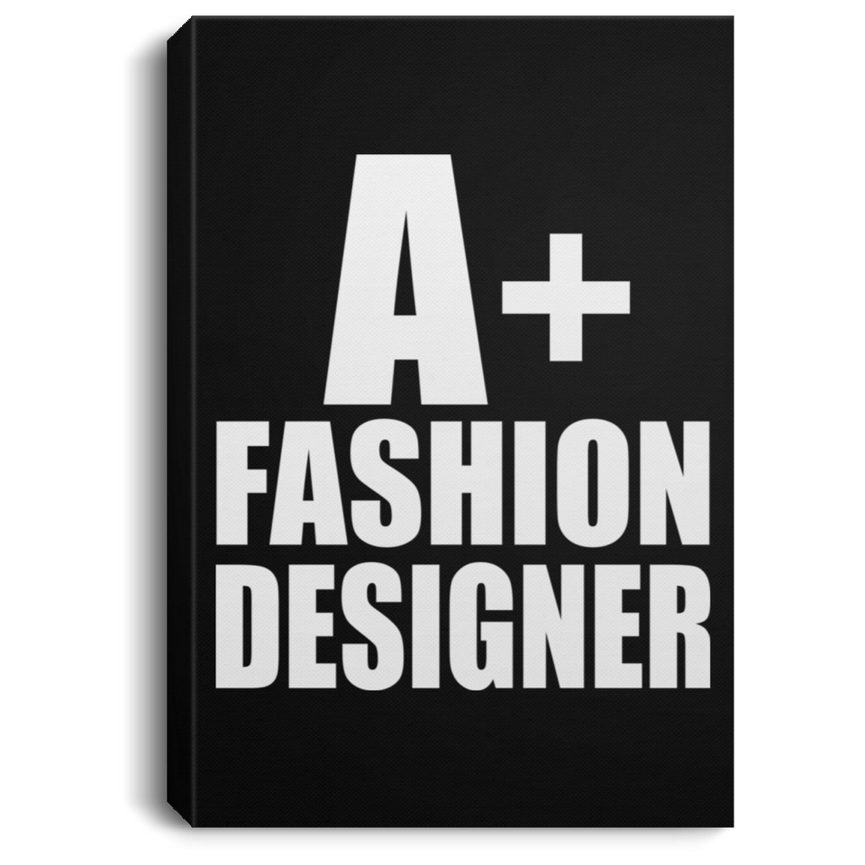 A+ Fashion Designer - Canvas Portrait