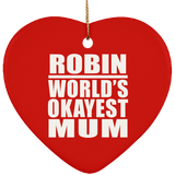 Robin World's Okayest Mum - Heart Ornament