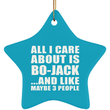 All I Care About Is Bo-Jack - Star Ornament
