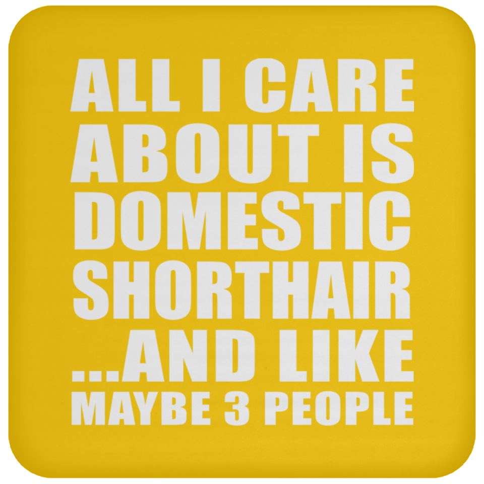 All I Care About Is Domestic Shorthair - Coaster