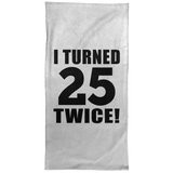 50th Birthday I Turned 25 Twice - Hand Towel