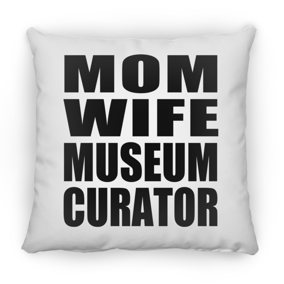 Mom Wife Museum Curator - Throw Pillow
