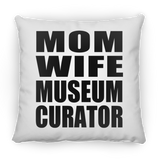 Mom Wife Museum Curator - Throw Pillow