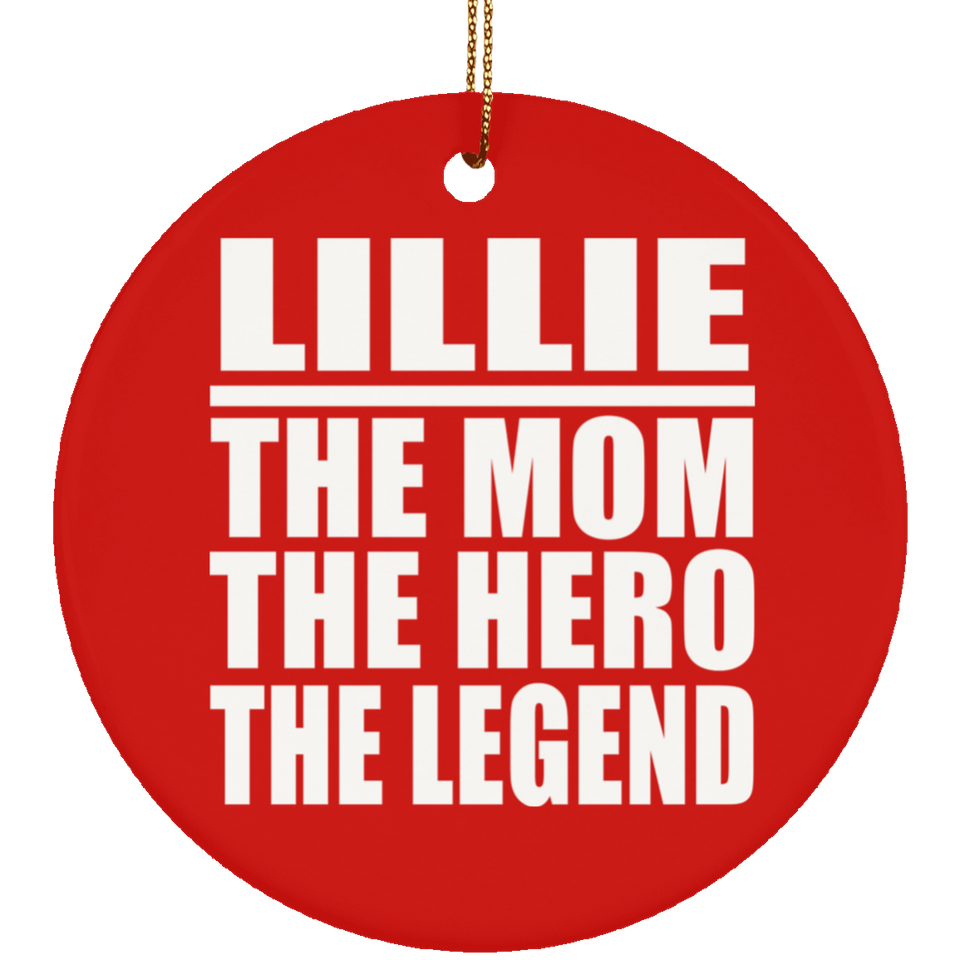 Lillie The Mom The Hero The Legend - Circle Ornament