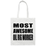 Most Awesome Oil Rig Worker - Tote Bag White