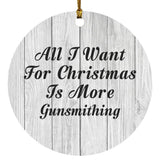 All I Want For Christmas Is More Gunsmithing - Circle Ornament F