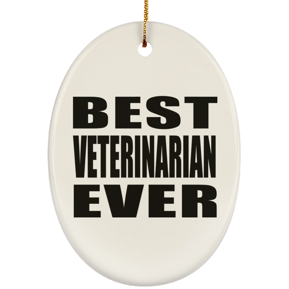 Best Veterinarian Ever - Oval Ornament