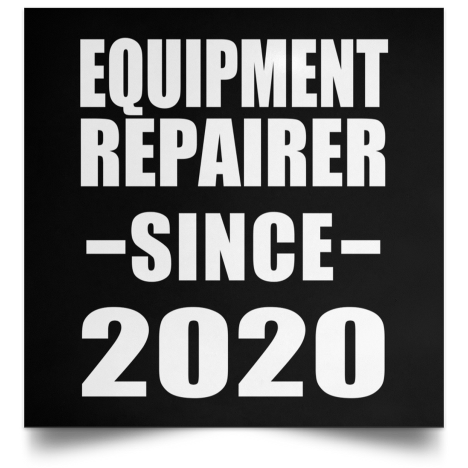 Equipment Repairer Since 2020 - Poster Square