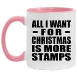All I Want For Christmas Is More Stamps - 11oz Accent Mug Pink