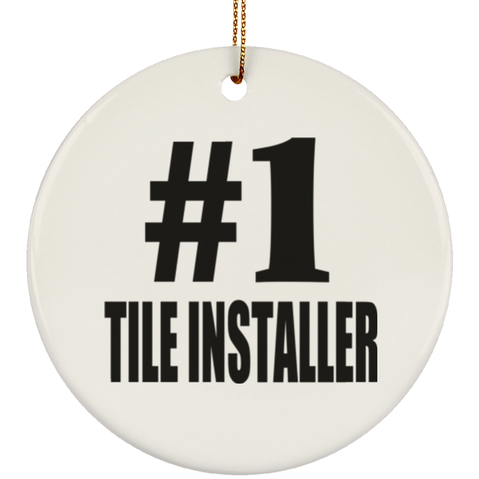 Number One #1 Tile Installer - Circle Ornament