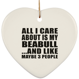 All I Care About Is My Beabull - Heart Ornament