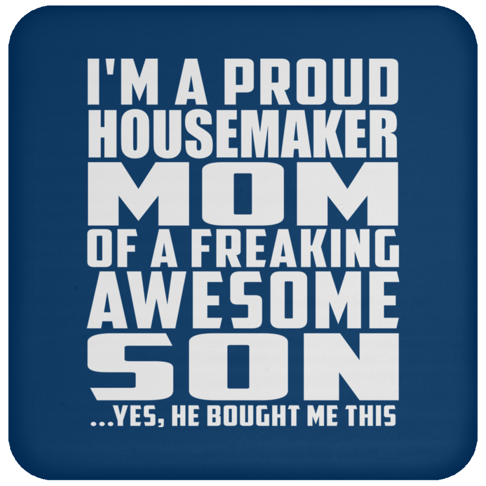 Proud Housemaker Mom Of Awesome Son - Drink Coaster