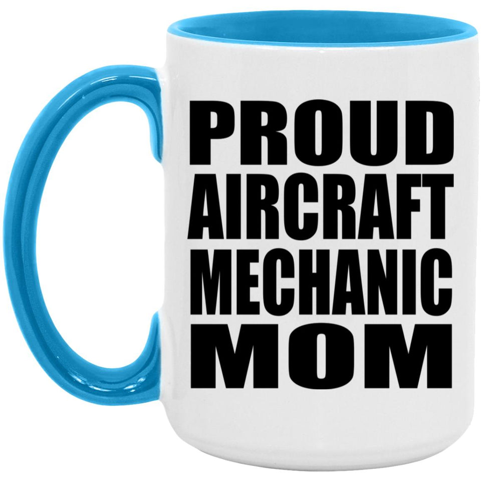 Proud Aircraft Mechanic Mom - 15oz Accent Mug Blue