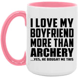 I Love My Boyfriend More Than Archery - 15oz Accent Mug Pink