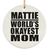 Mattie World's Okayest Mom - Circle Ornament
