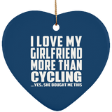 I Love My Girlfriend More Than Cycling - Heart Ornament