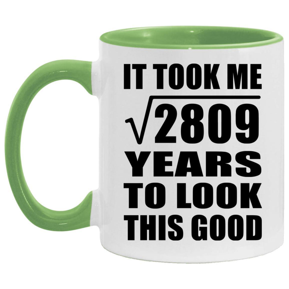 53rd Birthday Took Square Root of 2809 Years To Look Good - 11oz Accent Mug Green
