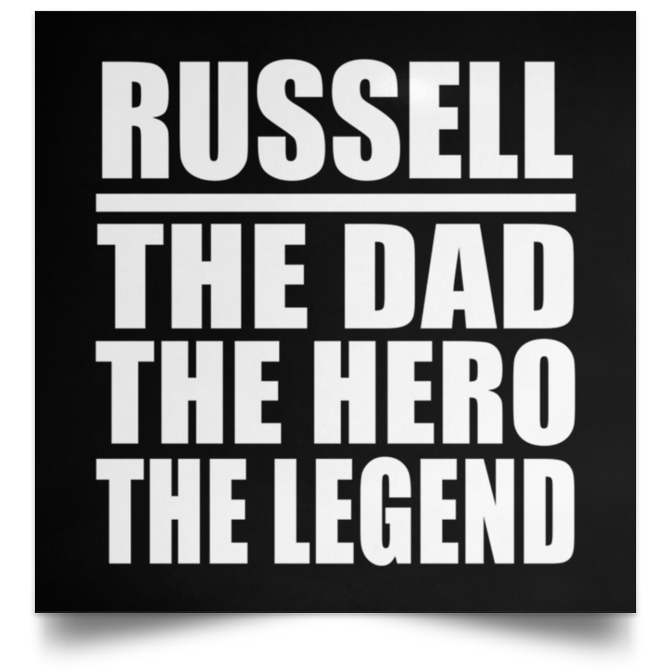 Russell The Dad The Hero The Legend - Poster Square