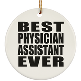 Best Physician Assistant Ever - Circle Ornament