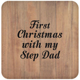 First Christmas With My Step Dad - Drink Coaster C