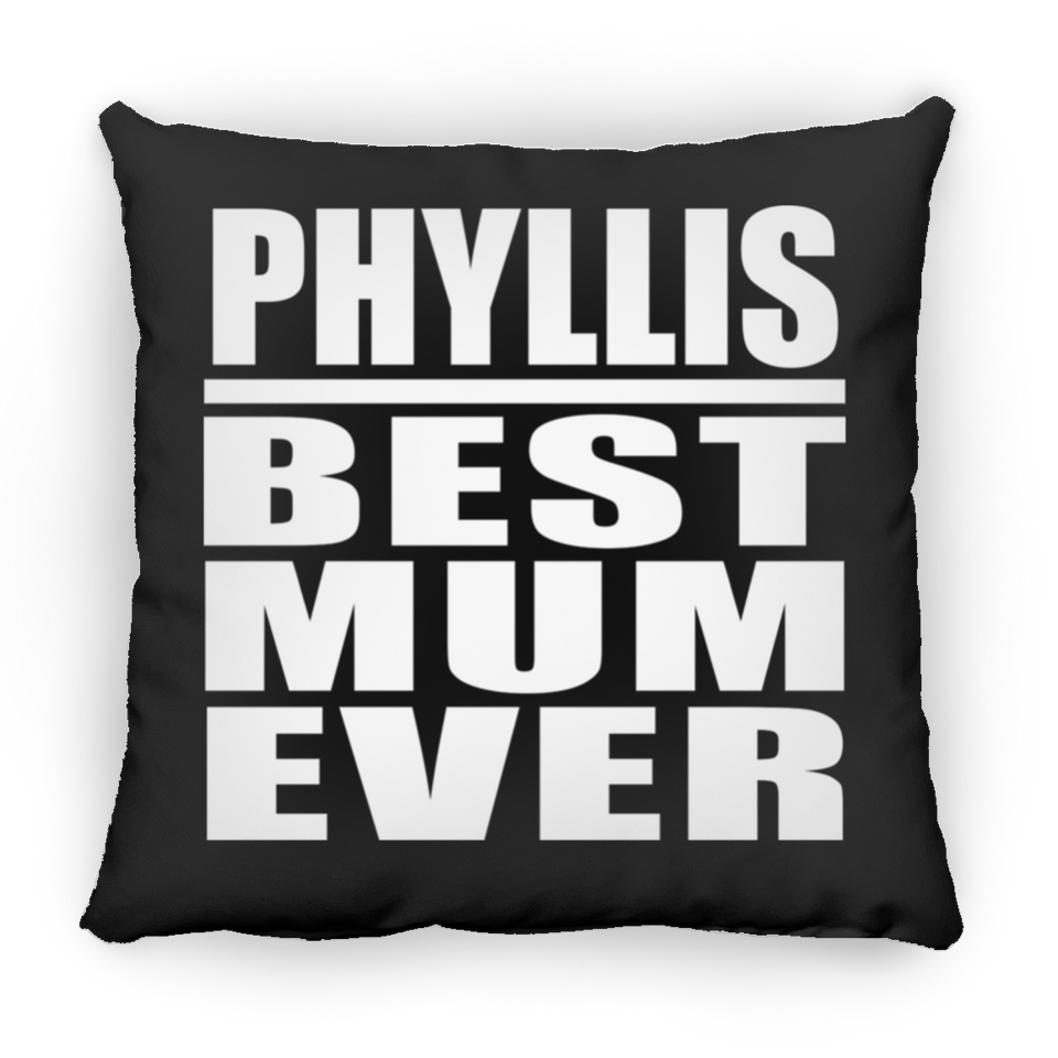 Phyllis Best Mum Ever - Throw Pillow Black