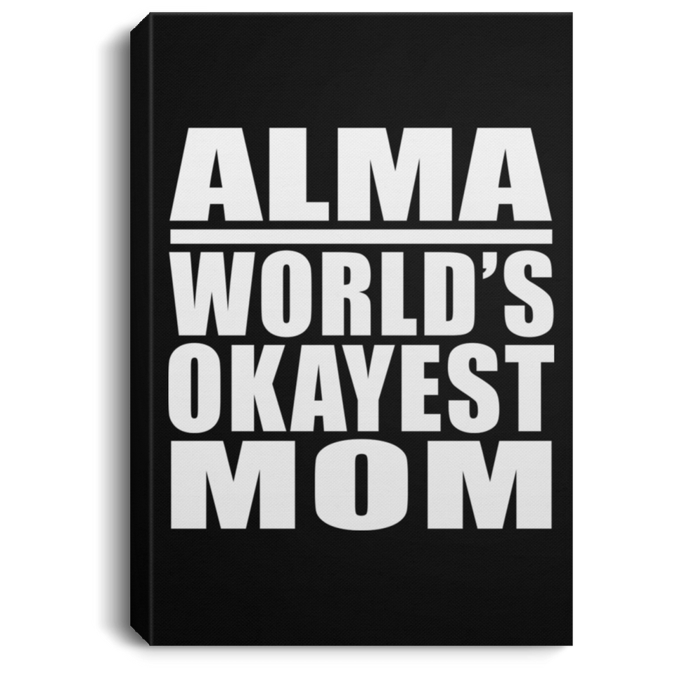 Alma World's Okayest Mom - Canvas Portrait