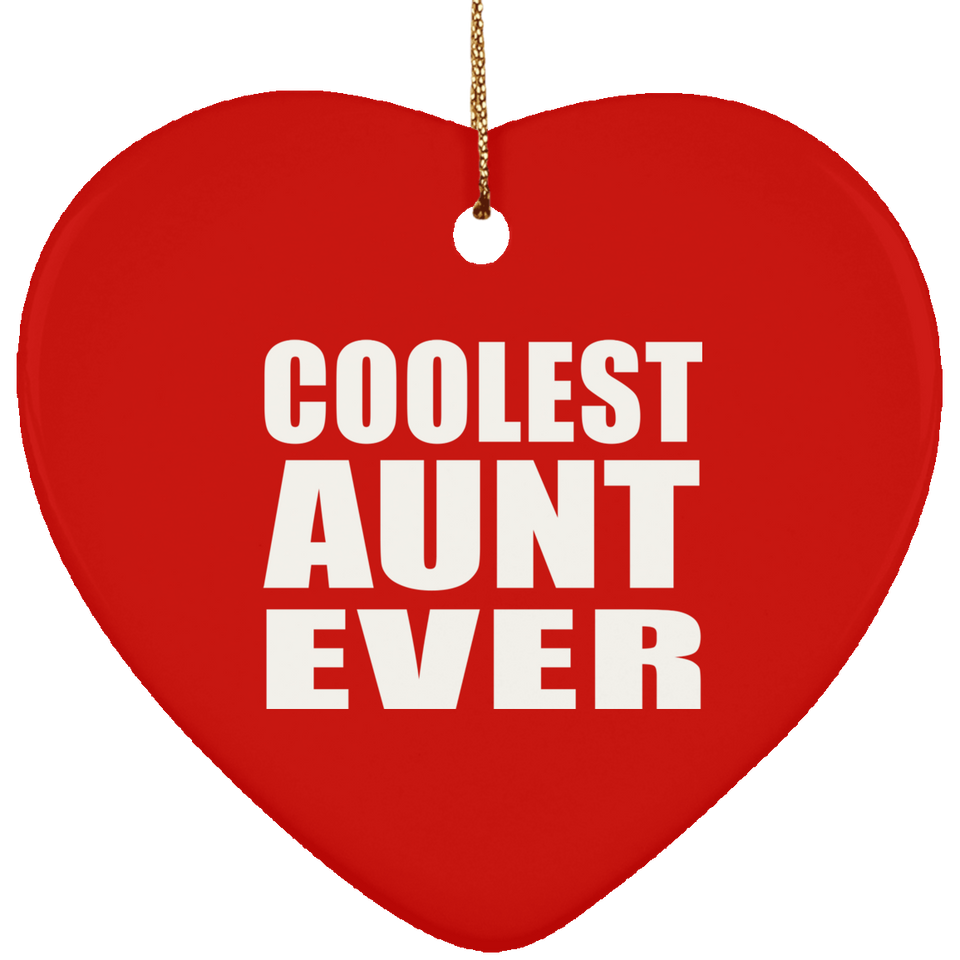 Coolest Aunt Ever - Heart Ornament