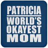 Patricia World's Okayest Mom - Drink Coaster