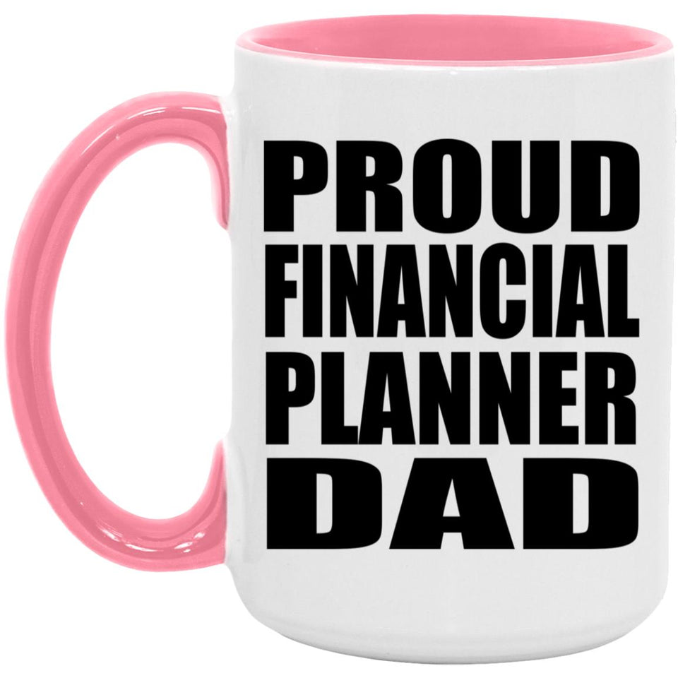 Proud Financial Planner Dad - 15oz Accent Mug Pink
