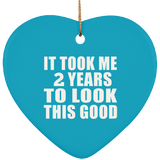 2nd Birthday Took Me 2 Years To Look This Good - Heart Ornament