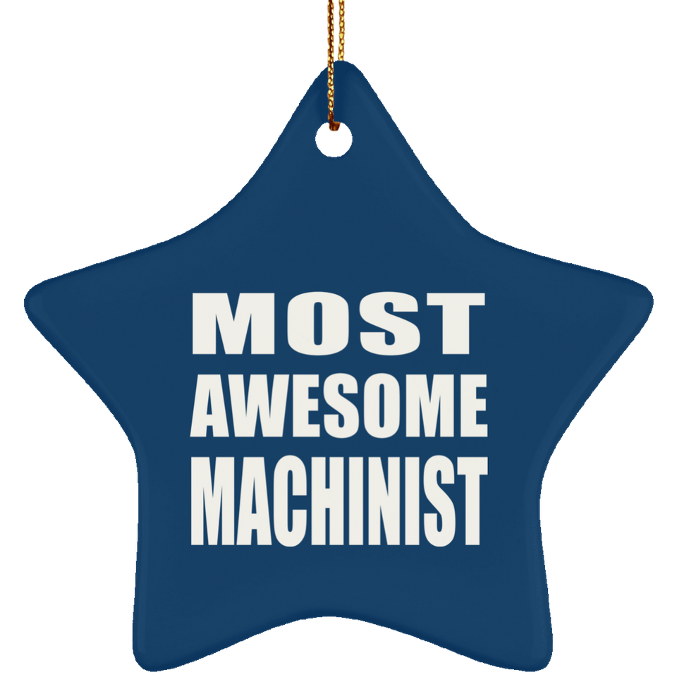 Most Awesome Machinist - Star Ornament