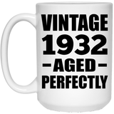 92nd Birthday Vintage 1932 Aged Perfectly - 15oz Coffee Mug