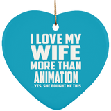 I Love My Wife More Than Animation - Heart Ornament