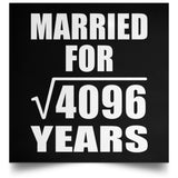 64th Anniversary Married For Square Root of 4096 Years - Poster Square